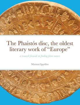 portada The Phaistós disc, the oldest literary work of "Europe": a research focused on finding place names (en Inglés)
