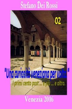 portada Una curiosità veneziana per volta 2: I primi cento post ... e più ... e altro (Italian Edition)