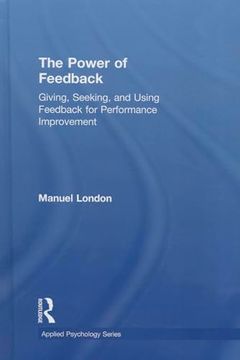 portada The Power of Feedback: Giving, Seeking, and Using Feedback for Performance Improvement (Applied Psychology Series)