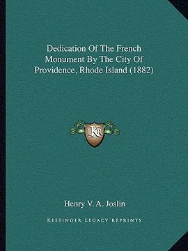 portada dedication of the french monument by the city of providence, rhode island (1882) (in English)
