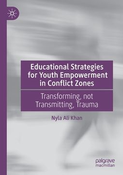 portada Educational Strategies for Youth Empowerment in Conflict Zones: Transforming, Not Transmitting, Trauma (in English)