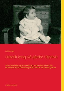 portada Historik kring två gårdar i Björkvik: Stora Munkebo och Smedstorp under den tid Gunilla Gunnahrs (född Österberg) släkt verkat vid dessa gårdar. (in Swedish)