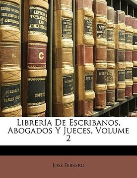 portada Librería De Escribanos, Abogados Y Jueces, Volume 2