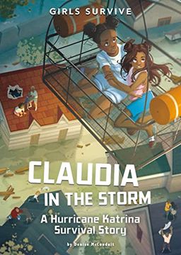 portada Claudia in the Storm: A Hurricane Katrina Survival Story (Girls Survive) (en Inglés)