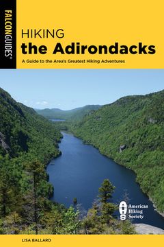 portada Hiking the Adirondacks: A Guide to the Area'S Greatest Hiking Adventures (Regional Hiking Series) (en Inglés)