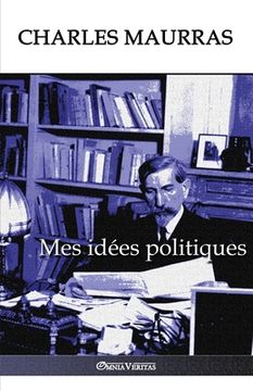 portada Mes idées politiques: Édition intégrale (in French)