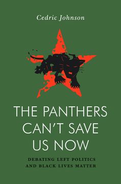 portada The Panthers Can’T Save us Now: Debating Left Politics and Black Lives Matter (Jacobin) (en Inglés)