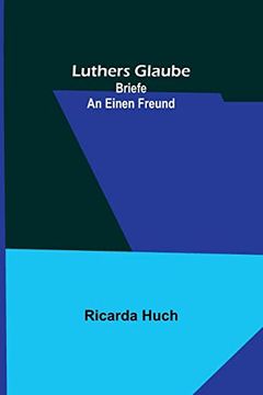 portada Luthers Glaube: Briefe an einen Freund (in German)