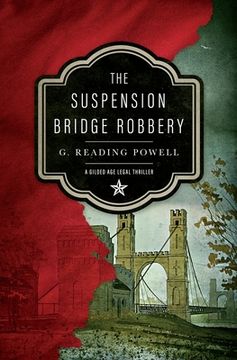 portada The Suspension Bridge Robbery: A Gilded Age Legal Thriller (en Inglés)