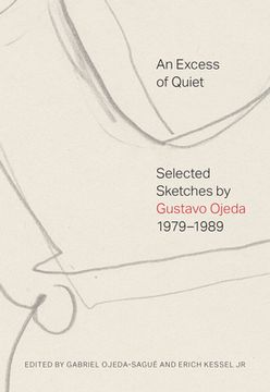 portada An Excess of Quiet: Selected Sketches by Gustavo Ojeda, 1979Â "1989 (en Inglés)