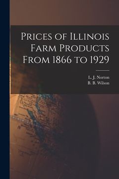 portada Prices of Illinois Farm Products From 1866 to 1929 (en Inglés)