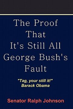 portada the proof that it's still all george bush's fault (in English)