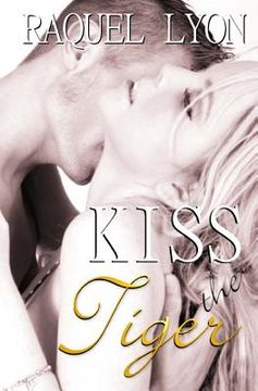 portada Kiss the Tiger: Parkside Avenue Book #1 (en Inglés)