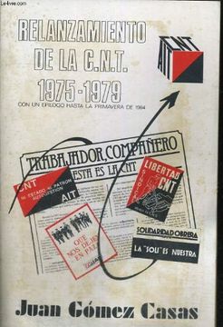 portada El relanzamiento de la C.N.T: 1975-1979 : (con un ep,logo hasta la primavera de 1984)