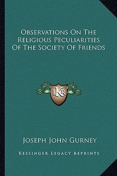 portada observations on the religious peculiarities of the society of friends (en Inglés)