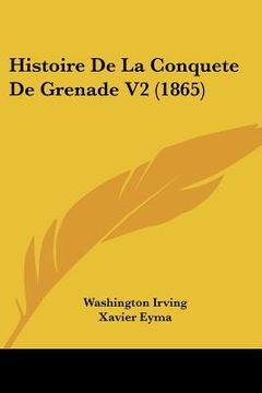portada Histoire De La Conquete De Grenade V2 (1865) (in French)