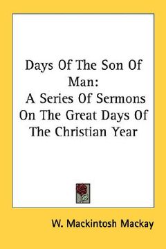 portada days of the son of man: a series of sermons on the great days of the christian year (en Inglés)