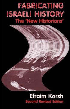 portada Fabricating Israeli History: The 'new Historians' (Israeli History, Politics and Society) (in English)