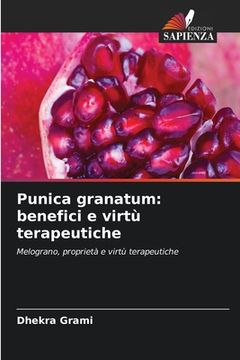 portada Punica granatum: benefici e virtù terapeutiche (in Italian)