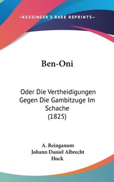 portada Ben-Oni: Oder Die Vertheidigungen Gegen Die Gambitzuge Im Schache (1825) (in German)