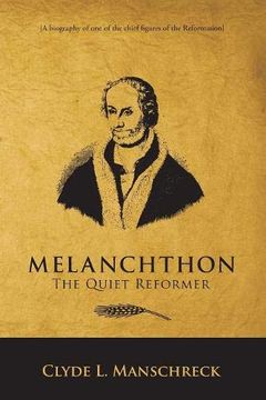 portada Melanchthon: The Quiet Reformer (en Inglés)