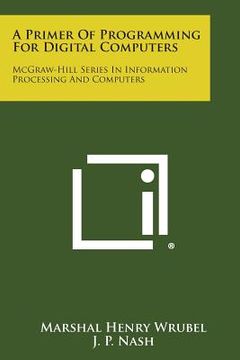 portada A Primer of Programming for Digital Computers: McGraw-Hill Series in Information Processing and Computers