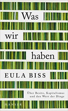 portada Was wir Haben: Über Besitz, Kapitalismus und den Wert der Dinge (in German)