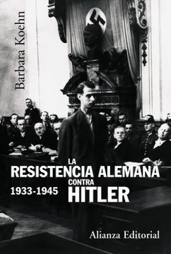 portada La Resistencia Alemana Contra Hitler, 1933-1945