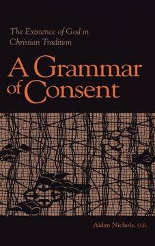 portada A Grammar of Consent: The Existence of god in Christian Tradition (Library of Religious Philosophy) (en Inglés)