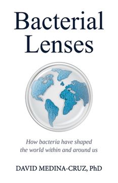 portada Bacterial Lenses: How bacteria have shaped the world within and around us (en Inglés)