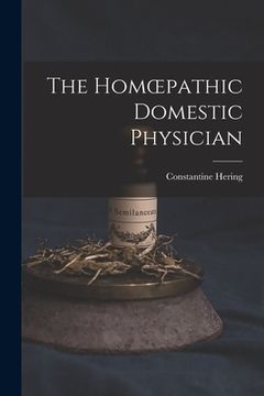 portada The Homoepathic Domestic Physician [electronic Resource] (en Inglés)