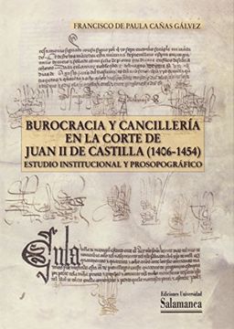 portada Burocracia y cancillería en la corte de Juan II de Castilla (1406-1454)