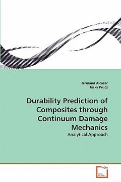 portada durability prediction of composites through continuum damage mechanics (en Inglés)