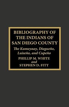 portada bibliography of the indians of san diego county: the kumeyaay, diegueno, luiseno, and cupeno (en Inglés)