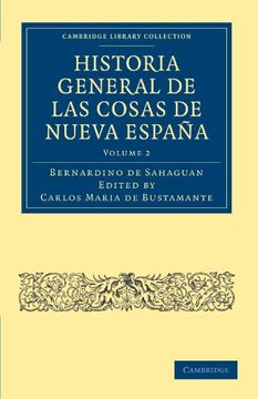 portada Historia General de las Cosas de Nueva España 3 Volume Paperback Set: Historia General de las Cosas de Nueva Espana - Volume 2 (Cambridge Library Collection - Latin American Studies)