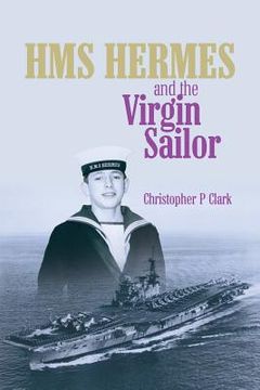 portada HMS HERMES and the Virgin Sailor (en Inglés)