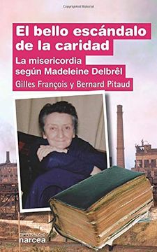 portada El Bello Escándalo de la Caridad: La Misericordia Según Madeleine Delbrêl (in Spanish)