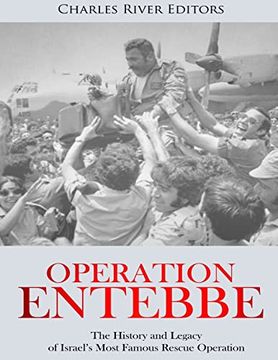 portada Operation Entebbe: The History and Legacy of Israel’S Most Famous Rescue Operation (en Inglés)