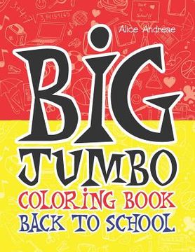 portada Big Jumbo Coloring Book Back To School: coloring and activity books for kids ages 4-8 (en Inglés)