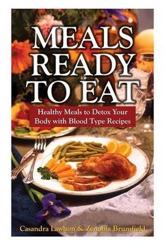 portada Meals Ready to Eat: Healthy Meals to Detox Your Body with Blood Type Recipes