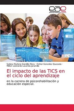 portada El Impacto de las Tics en el Ciclo del Aprendizaje: En la Carrera de Psicorehabilitación y Educación Especial.