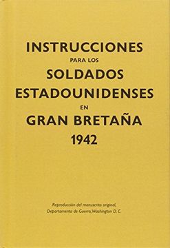 portada Instrucciones Para Los Soldados Estadounidenses En Gran Bretaña 1942 (in Spanish)