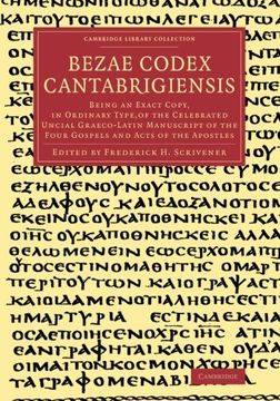 portada Bezae Codex Cantabrigiensis: Being an Exact Copy, in Ordinary Type, of the Celebrated Uncial Graeco-Latin Manuscript of the Four Gospels and Acts of. (Cambridge Library Collection - Religion) (in English)