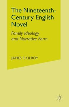 portada The Nineteenth-Century English Novel: Family Ideology and Narrative Form (en Inglés)