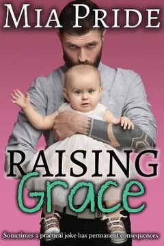 portada Raising Grace: A Contemporary Romantic Comedy (en Inglés)