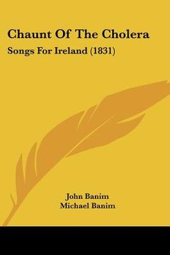 portada chaunt of the cholera: songs for ireland (1831) (en Inglés)