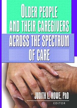 portada older people and their caregivers across the spectrum of care (en Inglés)