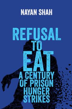 portada Refusal to Eat: A Century of Prison Hunger Strikes (in English)