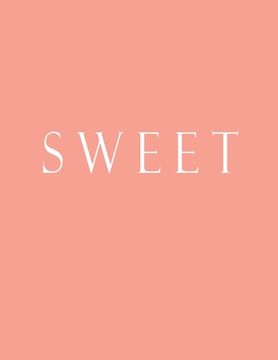 portada Sweet: Decorative Book to Stack Together on Coffee Tables, Bookshelves and Interior Design - Add Bookish Charm Decor to Your (en Inglés)