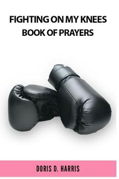 portada Fighting on My Knees: A Book of Prayers (en Inglés)
